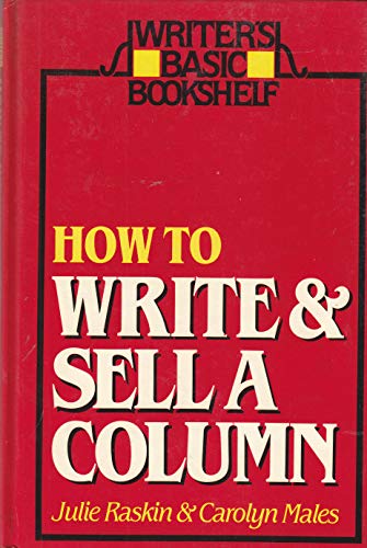 How to Write and Sell a Column (Writer's Basic Bookshelf Ser., No. 8)
