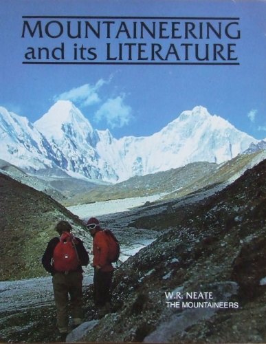Mountaineering and its literature: A descriptive bibliography of selected works published in the ...
