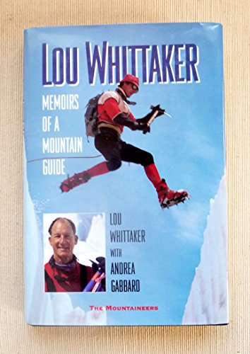 Lou Whittaker: Memoirs of a Mountain Guide