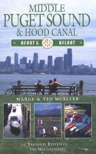Middle Puget Sound and Hood Canal: Afoot & Afloat (Afoot and Afloat Series)