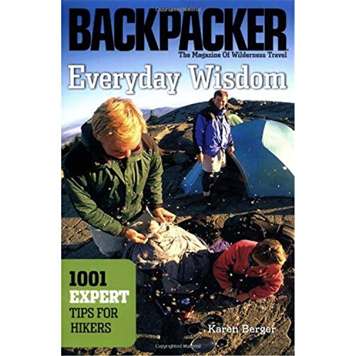 Everyday Wisdom: 1001 Expert Tips for Hikers (Backpacker Magazine)