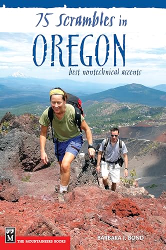 75 Scrambles in Oregon: Best Non-technical Ascents