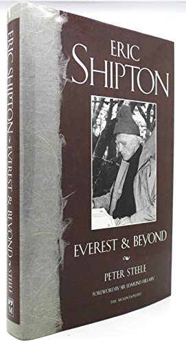 Eric Shipton. Everest and Beyond