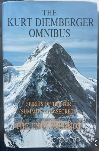 The Kurt Diemberger Omnibus: Spirits of the Air, Summits and Secrets and the Endless Knot.