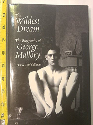 The Wildest Dream. The Biography of George Mallory