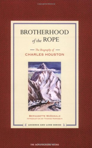 Brotherhood of the Rope: The Biography of Charles Houston