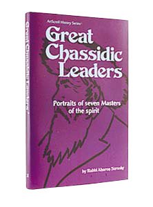 Great Chassidic Leaders: Portraits of Seven Masters Of Spirit