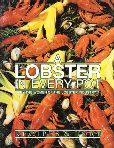 A Lobster in Every Pot: Recipes and Lore