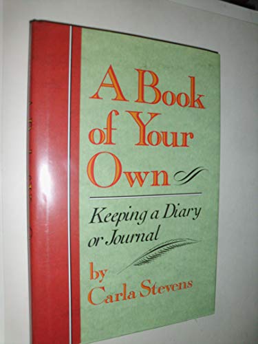 A Book of Your Own: Keeping a Diary or Journal