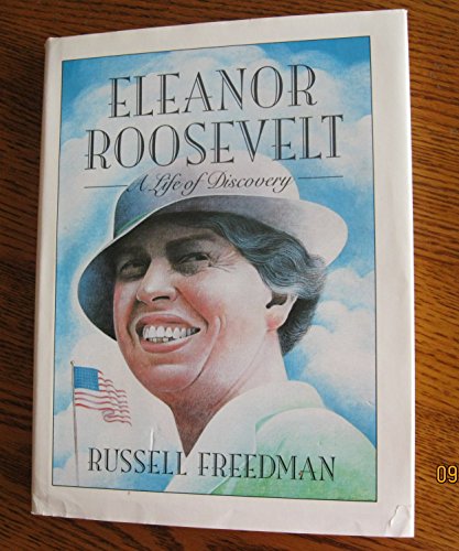 Eleanor Roosevelt: A Life of Discovery (Newbery Honor Book)