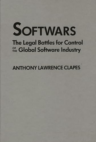 Softwars: the Legal Battles for Control of the Global Software Industry