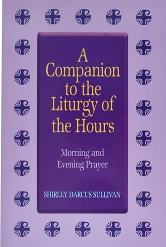 Companion to the Liturgy of the Hours : Morning and Evening Prayer