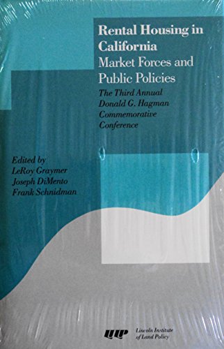 Rental Housing in California: Market Forces and Public Policies; The Third Annual Donald G. Hagma...