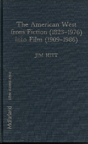 The American West from Fiction (1823-1976) into Film (1909-1986)