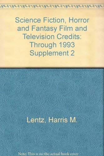 Science Fiction, Horror & Fantasy Film and Television Credits Supplement 2: Through 1993