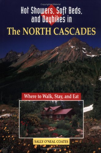 Hot Showers, Soft Beds, and Dayhikes in the North Cascades (Signed)