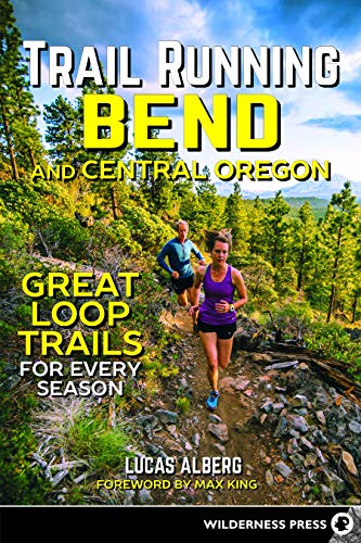Trail Running Bend and Central Oregon: Great Loop Trails for Every Season
Trail Running Bend and Central Oregon: Great Loop Trails for Every Season