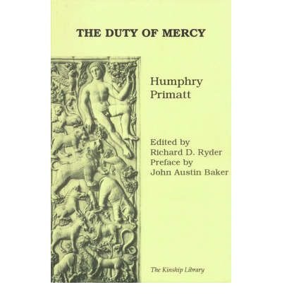 Duty of Mercy : A Dissertation on the Duty of Mercy and Sin of Cruelty to Brute Animals