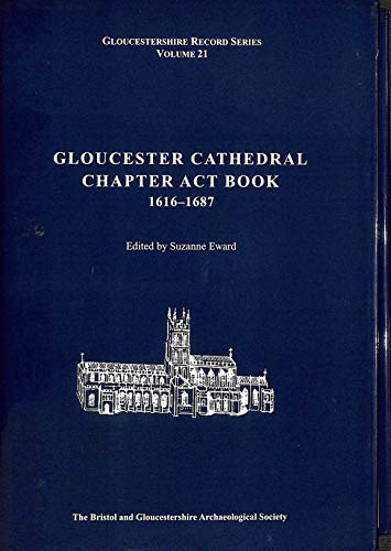 Gloucester Cathedral Chapter Act Book 1616 - 1687