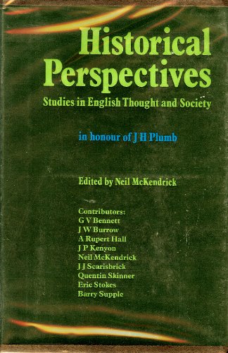 Historical Perspectives : Studies in English Thought and Society in Honour of J.H. Plumb
Historical Perspectives : Studies in English Thought and Society in Honour of J.H. Plumb