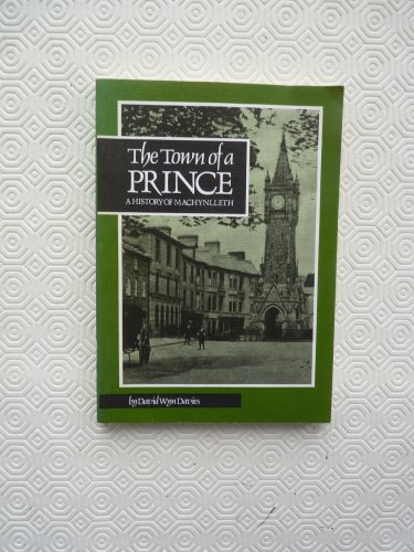 The Town of a Prince A History of Machynlleth