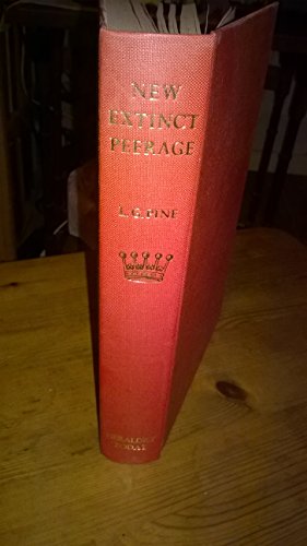 New Extinct Peerage, 1884-1971: Extinct, Abeyant, Dormant and Suspended Peerages with Genealogies...