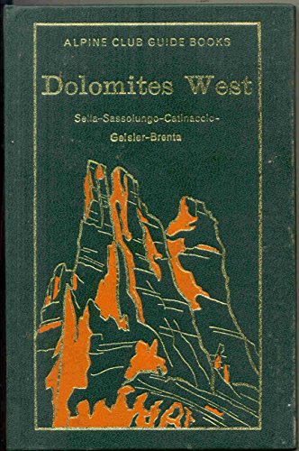 DOLOMITES WEST: SELLA - SASSOLUNGO - GEISLER - CATINACCIO - BRENTA (Alpine Club Guide Books New S...