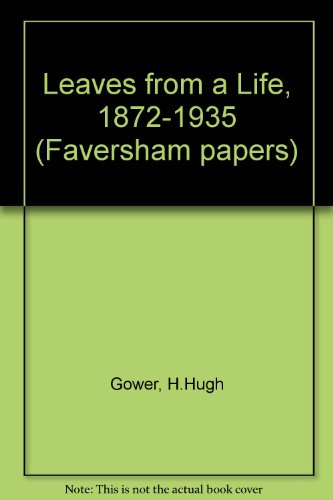 Leaves From A Life: A Fascinating Picture Of Faversham's Working-Class 1880-1907 (SCARCE FIRST ED...