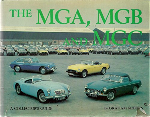 The MGA, MGB, and MGC: A collector's guide