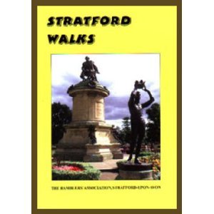 Stratford Walks: Detailed Guidance for Nine Excursions on Foot from Stratford-upon-Avon into the ...