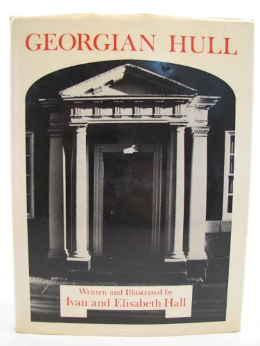 A New Picture of Georgian Hull. (SIGNED by authors and by Alec Clifton-Taylor)