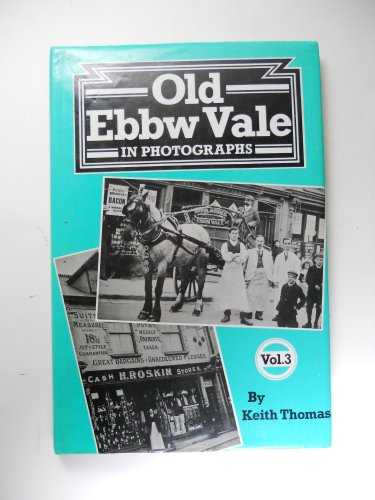 

Old Ebbw Vale in Photographs (Volume 3)
