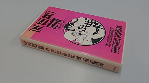 1980 1st Edtn With Provenance THE GALANTY SHOW: THE AUTOBIOGRAPHY OF MONTAGUE SUMMERS By Timothy ...