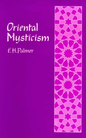 Oriental Mysticism : A Treatise on Sufiistic and Unitarian Theosophy of the Persians
