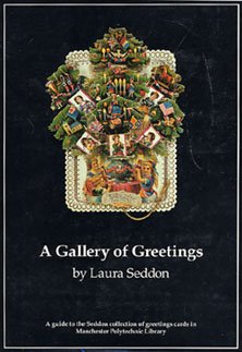 A Gallery of Greetings: A Guide to the Seddon Collection of Greetings Cards in Manchester Polytec...