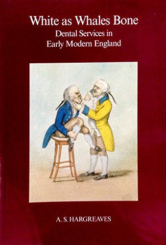 White As Whales Bone: Dental Services in Early Modern England
