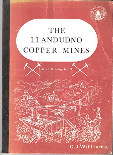 The Llandudno Copper Mines. British Mining No. 9. A Monograph of the Northern Mine Research Society
