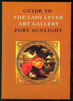 Guide to the Lady Lever Art Gallery, Port Sunlight
