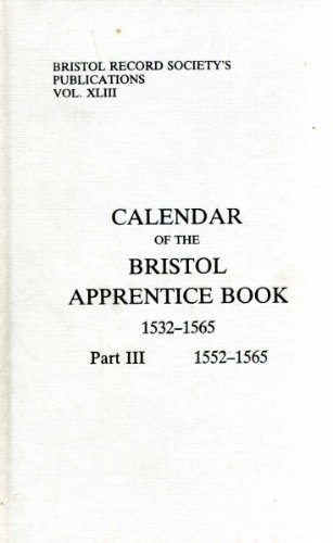 Calender of the Bristol Apprentice Book 15321565.
