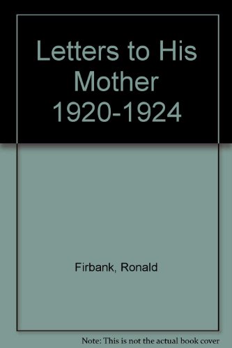 Letters to His Mother 1920-1924 and La Princesse Aux Soleils Edited with an Introduction by Antho...
