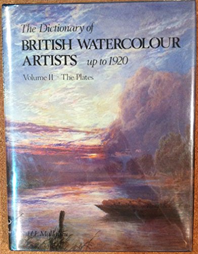 THE DICTIONARY OF BRITISH WATERCOLOUR ARTISTS UP TO 1920. Volume II The Plates