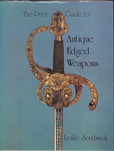 Price Guide to Antique Edged Weapons (Price Guide Series)