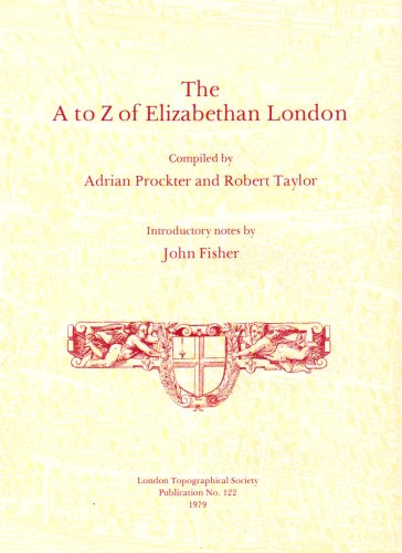 A to Z of Elizabethan London (London Topographical Society)