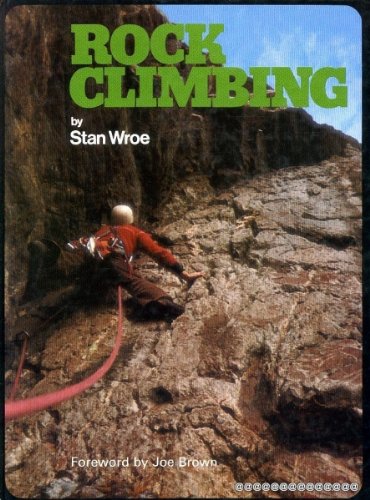 Rock Climbing. Foreword by Joe Brown