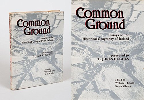 Common Ground: Essays on the Historical Geography of Ireland