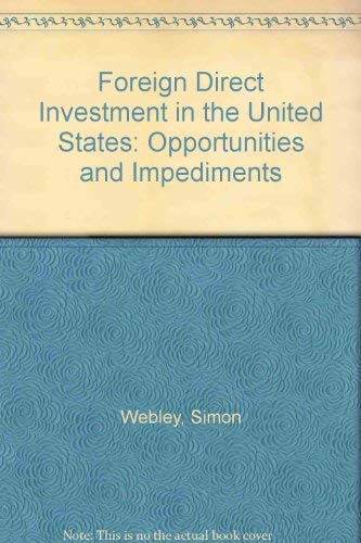 Foreign Direct Investment in the United States: Opportunities and Impediments