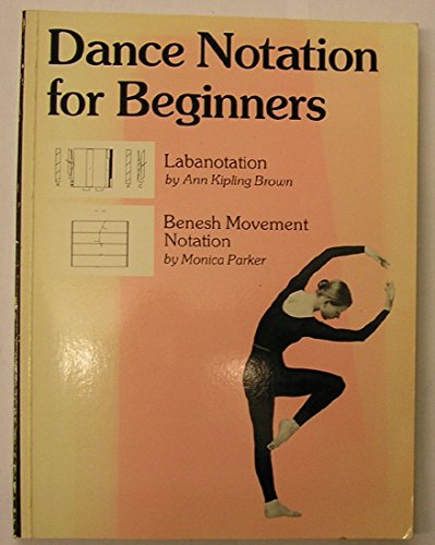 Dance Notation for Beginners: Labanotation/Benesh Movement Notation