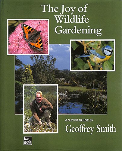 The Joy of Wildlife Gardening - an RSPB Guide