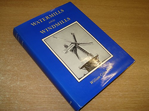 WATERMILLS & WINDMILLS. A Historical Survey of Their Rise,Decline and Fall as Portrayed By Those ...