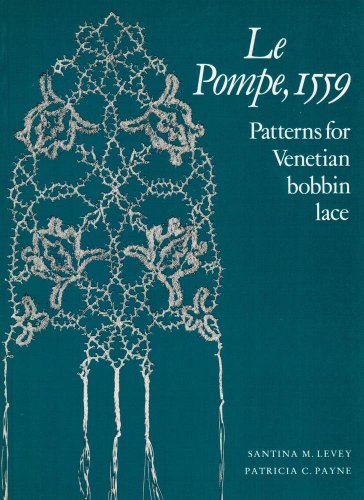 Le Pompe, 1559: Patterns for Venetian Bobbin Lace
